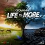 GIOVANNI - LIFE IS MORE - SINGLE #ITUNES 4/27/18 @Ajusdivybzmusic