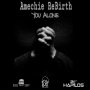 AMECHIE REBIRTH - YOU ALONE  - SINGLE #ITUNES 6/29/2018 @DJLUX