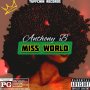 ANTHONY B - MISS WORLD - SINGLE - #ITUNES 1/10/2020 