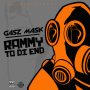 GASZ MASK - RAMMY TO DI END #ITUNES #SPOTIFY 2/9/18 #PRE 2/2/18 @GoldenCartel 
