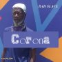 BAD SLAVE - CORONA - SINGLE #ITUNES 05/22/2020