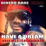 DINERO RAGE - HAVE A DREAM - SINGLE #ITUNES 1/26/18 @ragemoney