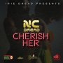 NC DREAD - CHERISH HER - SINGLE #ITUNES 10/6/17 @NCdread