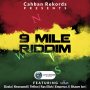 9 MILE RIDDIM - SIZZLA, TEFLON, KEZNAMDI #ITUNES 4/12/19