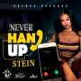 STEIN - NEVER HANG UP - SINGLE #ITUNES 7/27/18 @HaynesRecords1