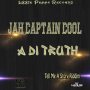 JAH CAPTAIN COOL - A DI TRUTH - SINGLE #ITUNES 6/1/18