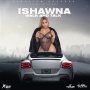 ISHAWNA - WALK AND TALK - SINGLE #ITUNES 4/3/2020