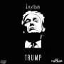 LEXIKON - TRUMP - SINGLE #ITUNES 2/16/2018