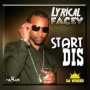 LYRICAL FACEY - START DIS - SINGLE #ITUNES 12/15/17 @Juisic 