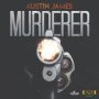 AUSTIN JAMES - MURDERER - SINGLE #ITUNES 3/15/19
