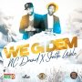 NC DREAD & SHATTA WALE - WE GI DEM - SINGLE #ITUNES 4/26/19 @NCDread @BashmentMusicSA @shattawalegh