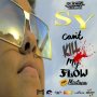 SY - CAN'T KILL MY FLOW #ITUNES 2/22/19 @AllfacesEnt