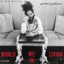 PERFECT GIDDIMANI - WORLD WE LIVING IN - SINGLE #ITUNES 08/14/2020  @247MUSICPROD