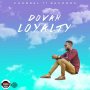 DOVAH - LOYALTY -   #APPLEMUSIC #SPOTIFY 8/16/2019  @DJTROPICAL_c17 