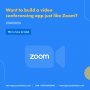 How to create an app like Zoom?