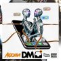 AIDONIA - DM - SINGLE #ITUNES 3/9/2020 @AIDONIA4THGENNA @4THGENNAMUSIC #APPLEMUSIC #SPOTIFYMUSIC 