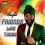 BUGLE - FRIENDS LIKE THOSE - SINGLE #ITUNES 12/1/17 @teamworksprod @KennethTwP @BugleMusic