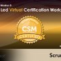 Certified Scrum Master | CSM | Scrum Alliance | Virtual Instructor Led Workshop | Scrum Stubs | Professional Trainers |