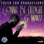 G WHIZZ GONNA BE ALRIGHT - SINGLE #ITUNES 7/31/2020 @GWHIZZMUSIC @FRESHEARPRO #TIDAL #SPOTIFY #APPLEMUSIC 