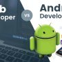 Web Development vs Android Development