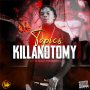 TOPICS - KILLANOTMOY - SINGLE #ITUNES 6/28/19