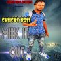 CHUCKY BOSS - MEK IT OUT - SINGLE #ITUNES 8/16/19