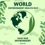 Bring a positive change to make Planet Earth healthier on World Environment Health Day!