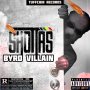 BYRD VILLAIN - SHOTTAS - SINGLE #ITUNES 7/5/19