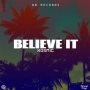 KOSMIC - BELIEVE IT - #ITUNES #SPOTIFY 4/13/2018 @rolandoblakeRB 