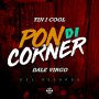 TIN I COOL X DALE VIRGO - PON DI CORNER - #APPLEMUSIC #SPOTIFY 11/23/2018 @dalevirgo 