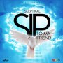 SKEPTIKAL - S.I.P TO MA FRIEND - SINGLE #ITUNES 12/8/17