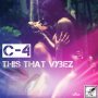 C-4 - THIS THAT VYBZ - SINGLE #ITUNES 1/4/19