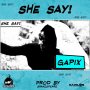 GAPIX - SHE SAY! - SINGLE #ITUNES 10/23/2020 HAPILOS.COM