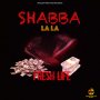 SHABBA LA LA - FRESH LIFE - SINGLE #ITUNES 3/20/2020 #APPLEMUSIC #SPOTIFYMUSIC