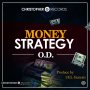 O.D. - MONEY STRATEGY - #APPLEMUSIC #SPOTIFY 8/24/2018 @CGRecordinginc 