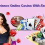 Experience Online Casino with Easy Steps
