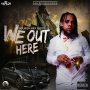 SQUASH - WE OUT HERE - SINGLE #ITUNES 8/3/2018  #APPLEMUSIC #SPOTIFY #DANCEHALL @DANSKYRECORDS @SQUASH6IXBOSS