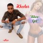 KHEVLAR - FUTURE GIRL - SINGLE #ITUNES 9/29/17 @Khevlarvevo