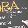 Things to Consider Before Pursuing MBA