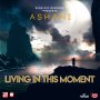 ASHANI - LIVING IN THIS MOMENT - SINGLE #ITUNES 3/10/2020