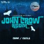 JOHN CROW RIDDIM - #APPLEMUSIC #SPOTIFY 8/31/2018  @DjCashflowNeil @CashflowRecordz @TheCham @IAMTHECECILE 