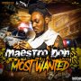 MAESTRO DON - MOST WANTED - SINGLE #ITUNES 3/13/2020 @MAESTRODONMUZIK @YARDSTYLEENTERTAINMENT #APPLEMUSIC #SPOTIFYMUSIC