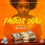 SHANE O - PARTNER DRAW (PARTNA DRAW) - #ITUNES #SPOTIFY 2/9/18 #PRE 2/2/18 @ZJDYMONDTFC @realshaneo 