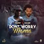 DON HUSKY & STAR SCOPE - DON'T WORRY MAMA - SINGLE #ITUNES 3/2/18 @donhusky @Onemotionrecord