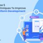 Apply These 5 Secret Techniques to Improve Cross-Platform App Development