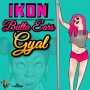 IKON - BATTA EARS GYAL - SINGLE #ITUNES 6/29/18 @HaynesRecords1