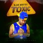 BLADE MERITAL - TOXIC - #APPLEMUSIC #SPOTIFY 3/15/2019 @KISKOHYPE