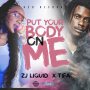 ZJ LIQUID x TIFA - PUT YOUR BODY ON ME #APPLEMUSIC #SPOTIFY 3/15/2019 @ZJLIQUID