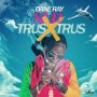 DANE RAY - NUH TRUS TRUS - SINGLE #ITUNES 6/8/18 @daneraymusic