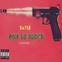 RAYGE - PON DI BLOCK - SINGLE #ITUNES 11/15/19